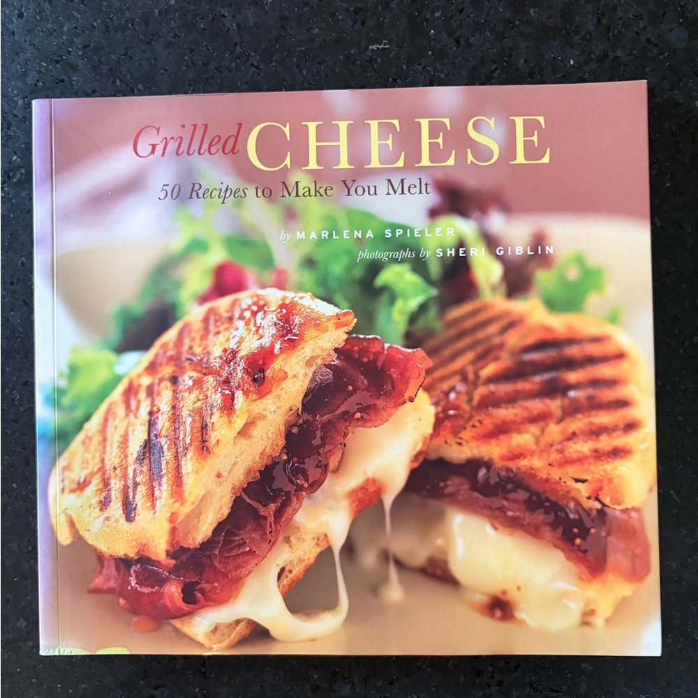 Grilled Cheese: 50 Recipes to Make You Melt Cookbook